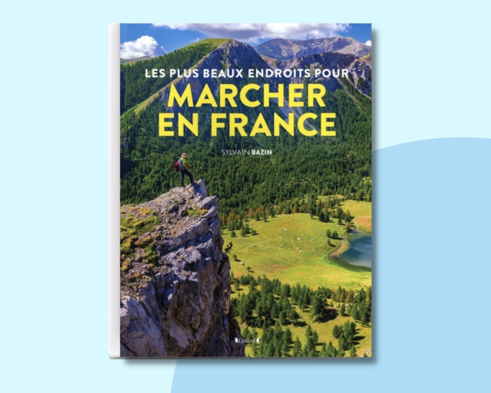 Livre des plus beaux endroits où marcher en France